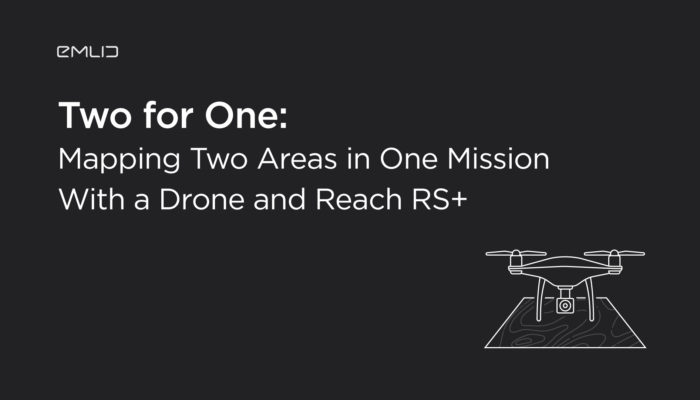 Two for One: Mapping Two Areas in One Mission With a Drone and Reach RS+
